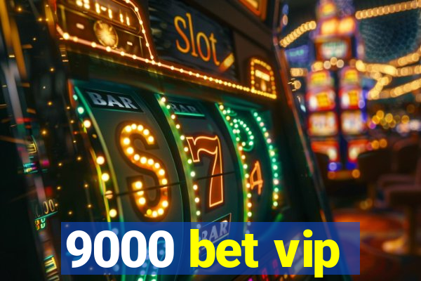 9000 bet vip